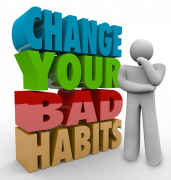 Change Your Bad Habits Thinker Adapting Good Qualities Success