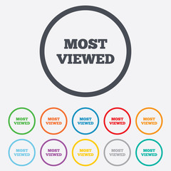 Most viewed sign icon. Most watched symbol.
