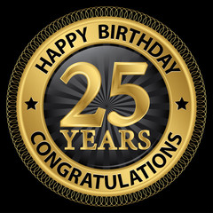 25 years happy birthday congratulations gold label, vector illus