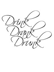 Drink Drank Drunk Text Design