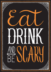 Eat, Drink and Be Scary Halloween Background © Giraphics