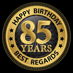 85 years happy birthday best regards gold label,vector illustrat