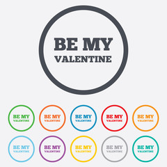 Be my Valentine sign icon. Love symbol.