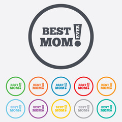 Best mom ever sign icon. Award symbol.