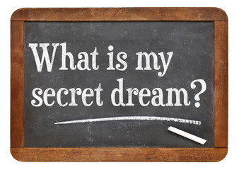 Obraz premium What is my secret dream ?