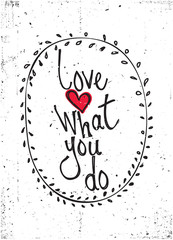 Quote. Love what you do