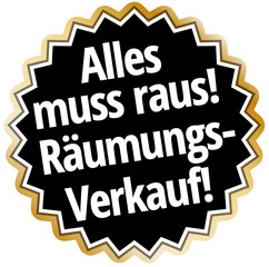 Alles muss raus! Räumungsverkauf!