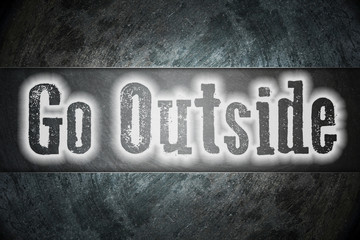 Go Outside Concept