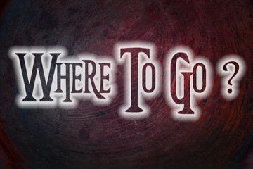 Where To Go Concept