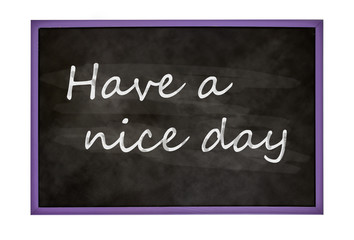 Obraz premium Have a nice day text on blackboard ilustration