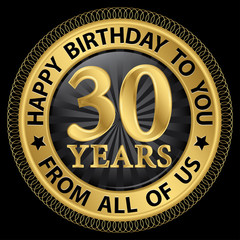 30 years happy birthday to you from all of us gold label,vector