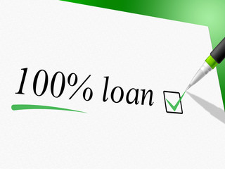 Fototapeta premium Hundred Percent Loan Shows Credit Advance And Borrows
