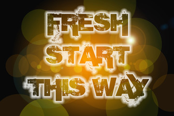 Fresh Start This Way Concept