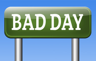 bad day
