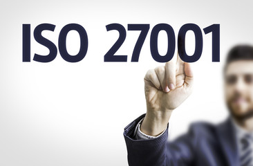 Business man pointing the text: Iso 27001