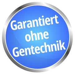 Garantiert ohne Gentechnik