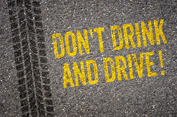 Asphalt mit dem Text Dont drink and drive