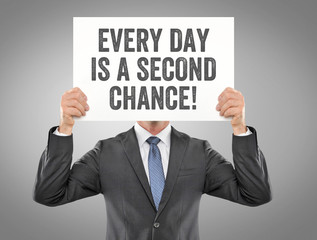 Every Day is a Second chance