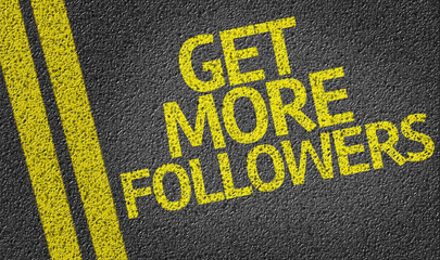 Obraz premium Get More Followers written on the road