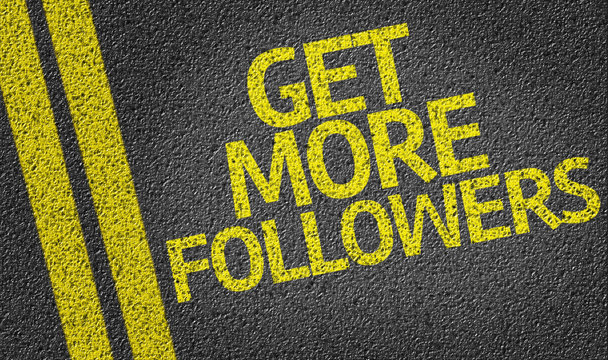 Get More Followers written on the road