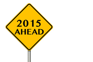 2015 year Ahead traffic sign