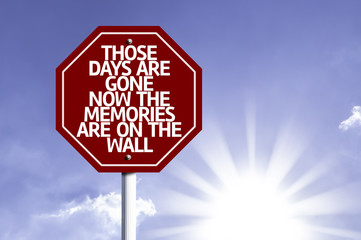 Those Days Are Gone Now The Memories Are On The Wall