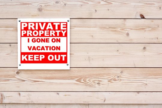 PRIVATE PROPERTY I GONE ON VACATION KEEP OUT Sign