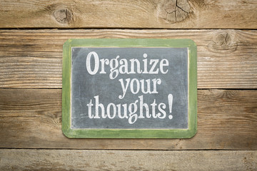 organize your thoughts