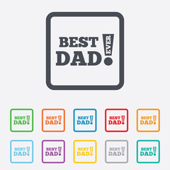 Best father ever sign icon. Award symbol.