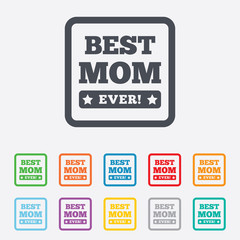 Best mom ever sign icon. Award symbol.