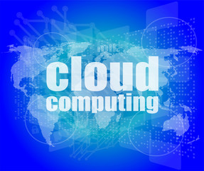 cloud computing word on touch screen, modern virtual