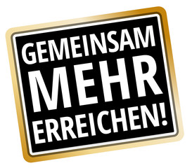 Gemeinsam mehr erreichen