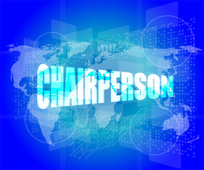 business concept: word chairperson on digital touch screen
