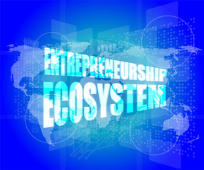 entrepreneurship ecosystem word on business digital touch screen