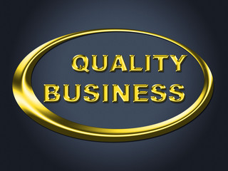 Quality Business Sign Indicates Corporate Placard And Signboard