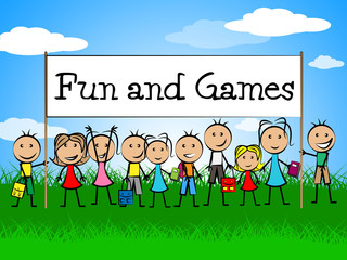 Fun And Games Indicates Gamer Recreational And Recreation
