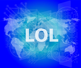 social concept: words lol is a marketing on digital screen