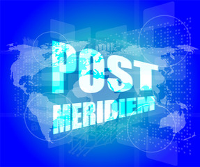 post meridiem on digital touch screen, business concept