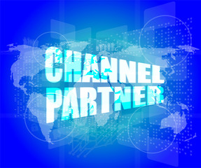 Marketing concept: words channel partner on digital screen