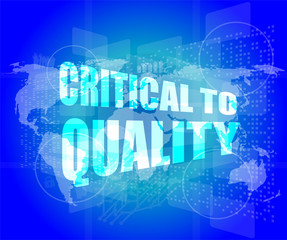 critical to quality word on business digital screen