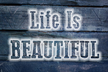Life Is Beautiful Concept