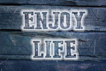 Enjoy Life Concept