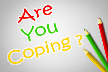 Are You Coping Concept