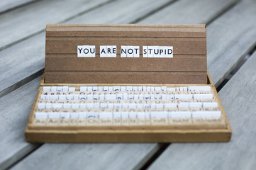 you are not stupid