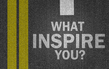 what inspire you