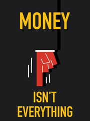 Word MONEY IS NOT EVERYTHING