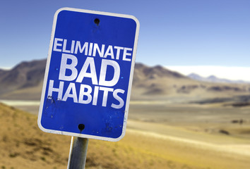 Eliminate Bad Habits sign with a desert background