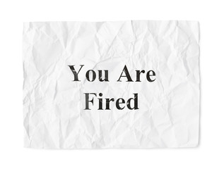 Crumpled paper You Are Fired