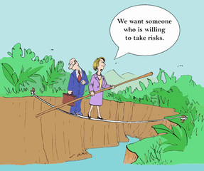 "We want someone who is willing to take risks."