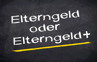 Fototapeta premium Kreidetafel mit Elterngeld oder Elterngeld+
